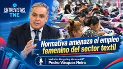 TNE Interviews | Regulation threatens female employment in the textile sector | Atty. AUIT Spokes...